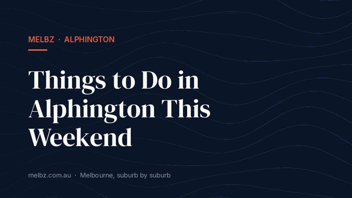 Title card: Things to Do in Alphington This Weekend