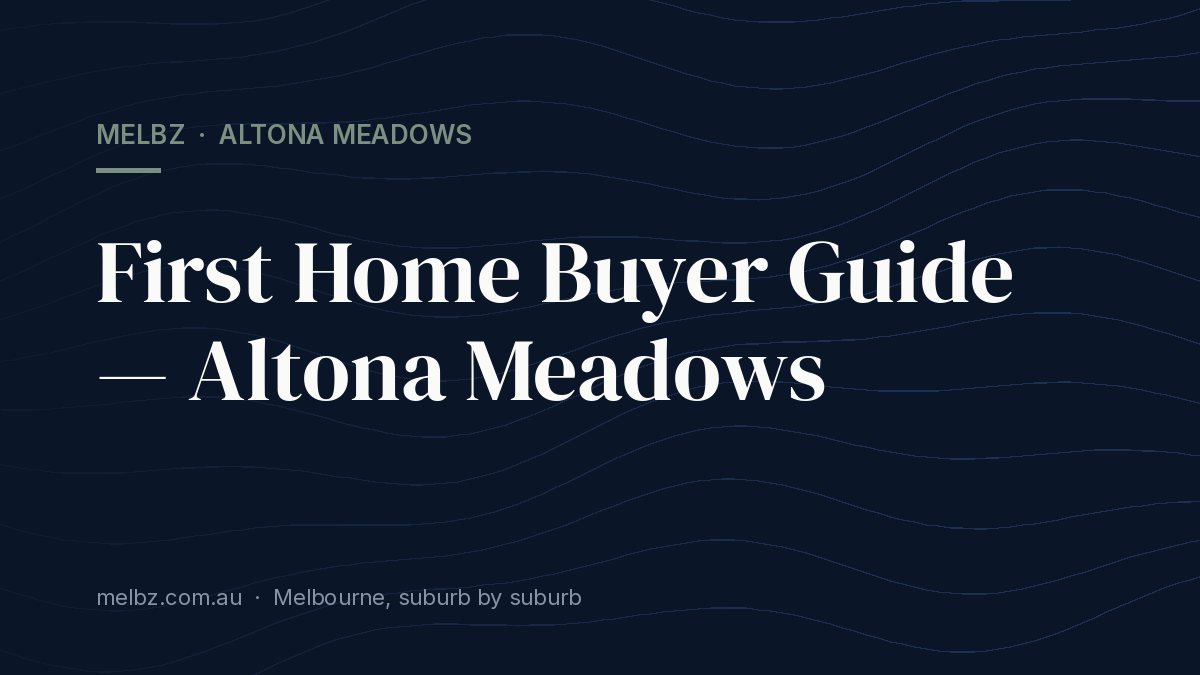 Title card: First Home Buyer Guide — Altona Meadows