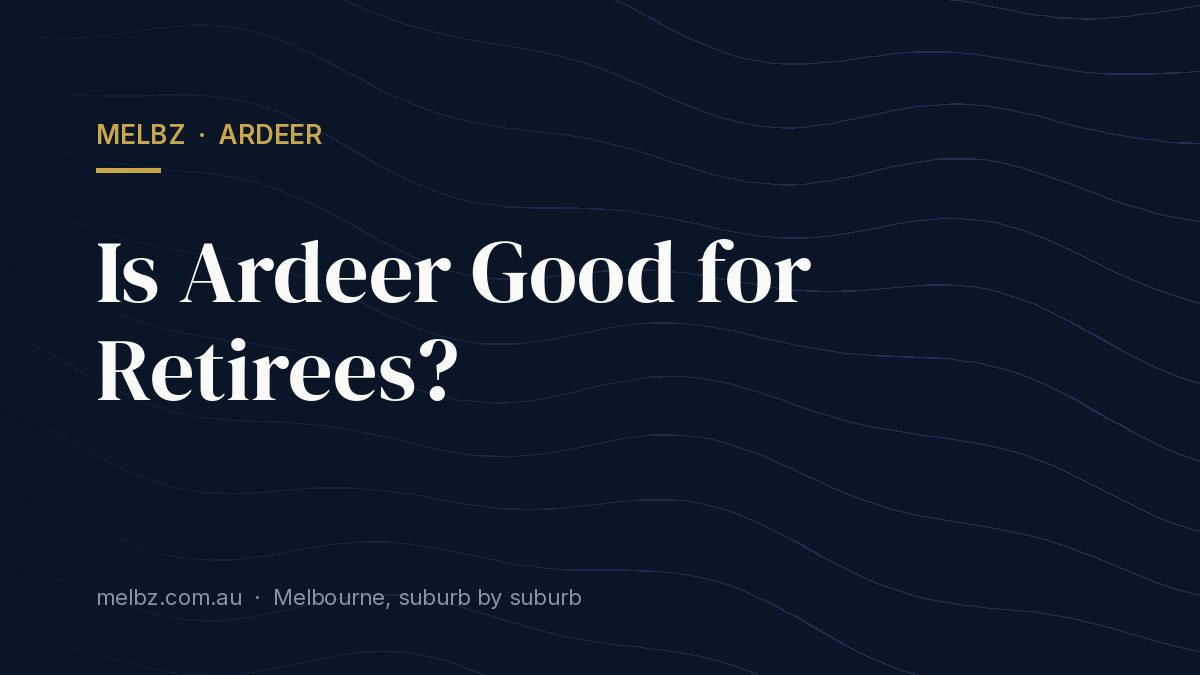 Title card: Is Ardeer Good for Retirees?