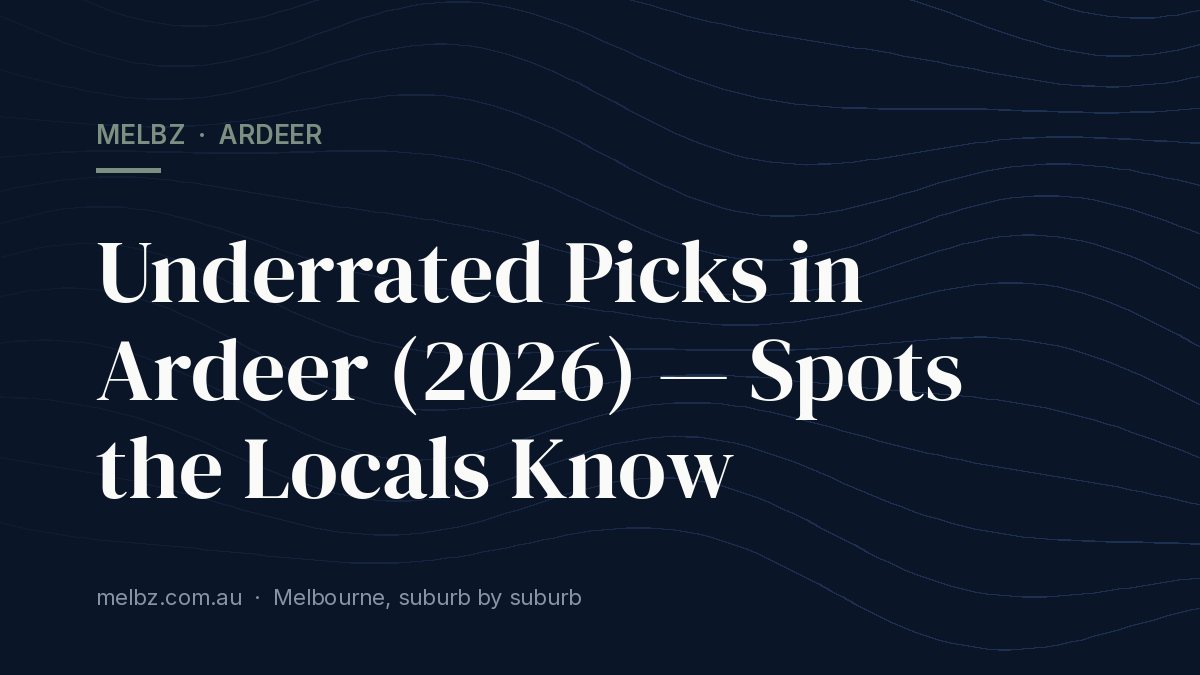 Title card: Underrated Picks in Ardeer (2026) — Spots the Locals Know