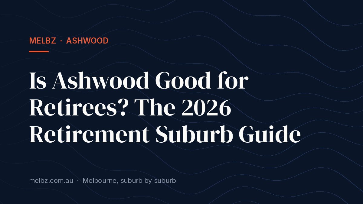 Title card: Is Ashwood Good for Retirees? The 2026 Retirement Suburb Guide