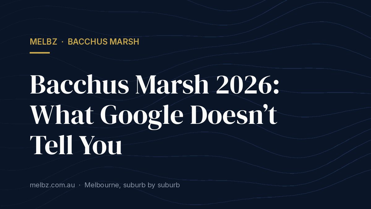 Title card: Bacchus Marsh 2026: What Google Doesn’t Tell You