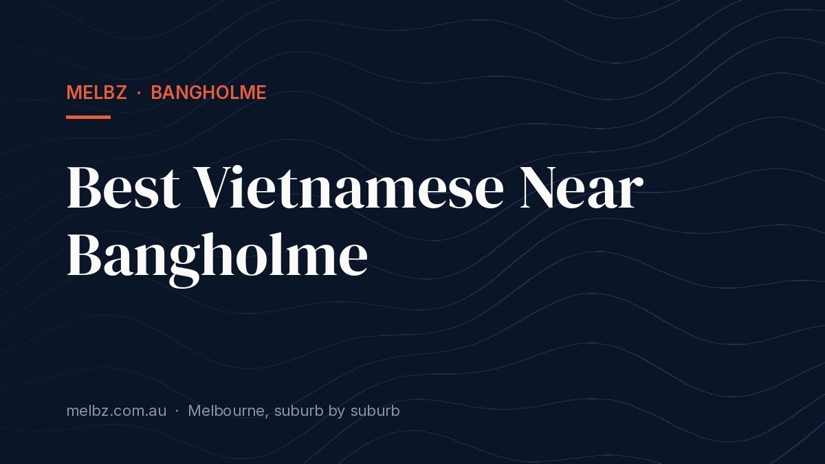 Title card: Best Vietnamese Near Bangholme