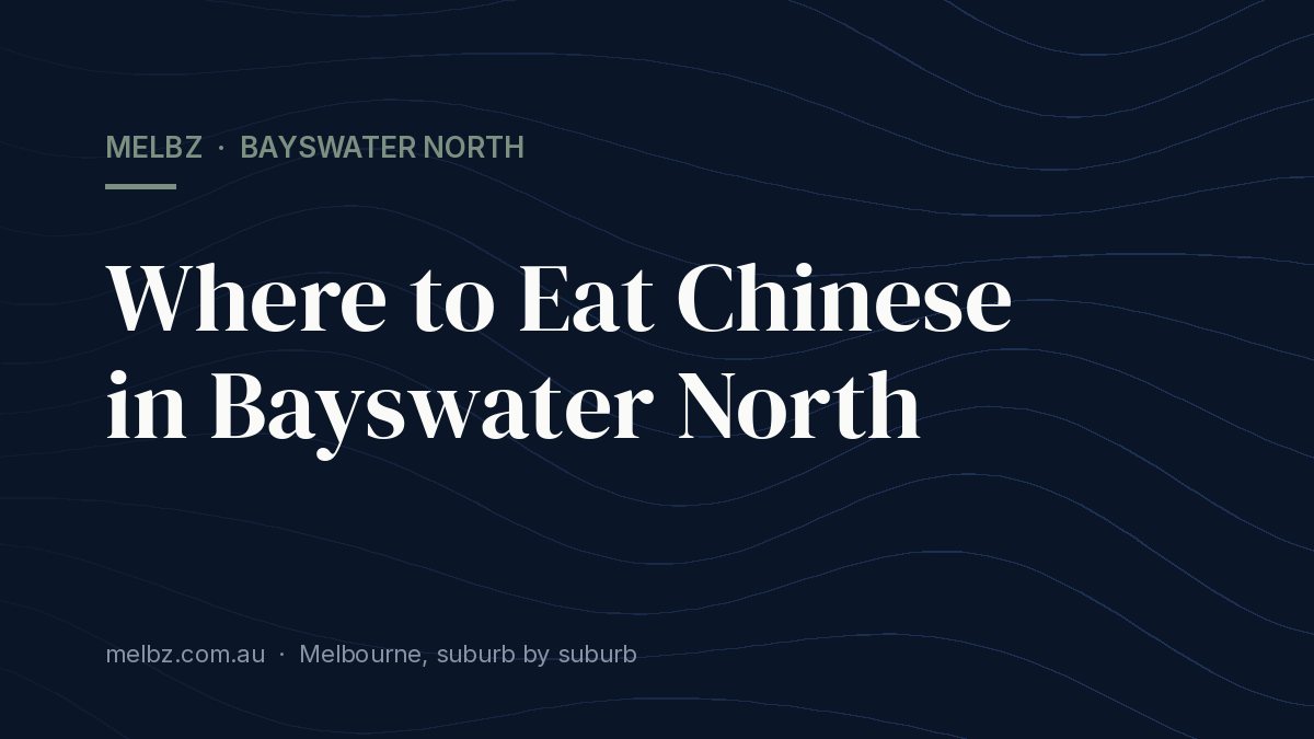 Title card: Where to Eat Chinese in Bayswater North