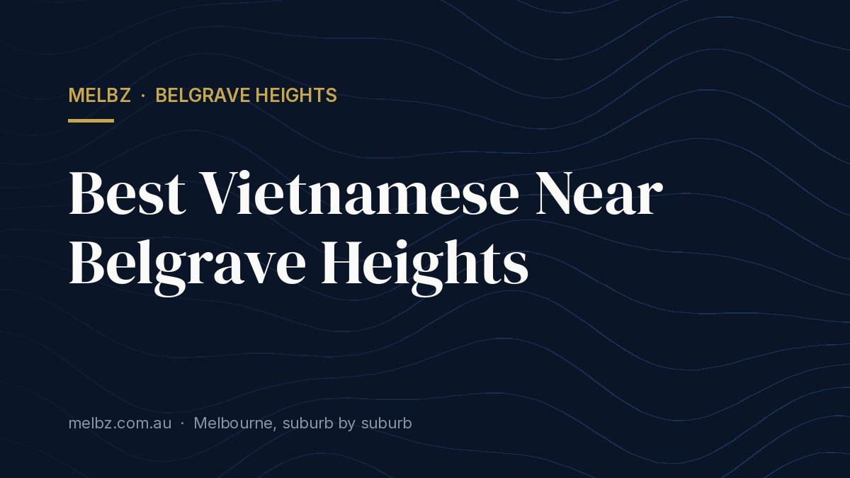 Title card: Best Vietnamese Near Belgrave Heights