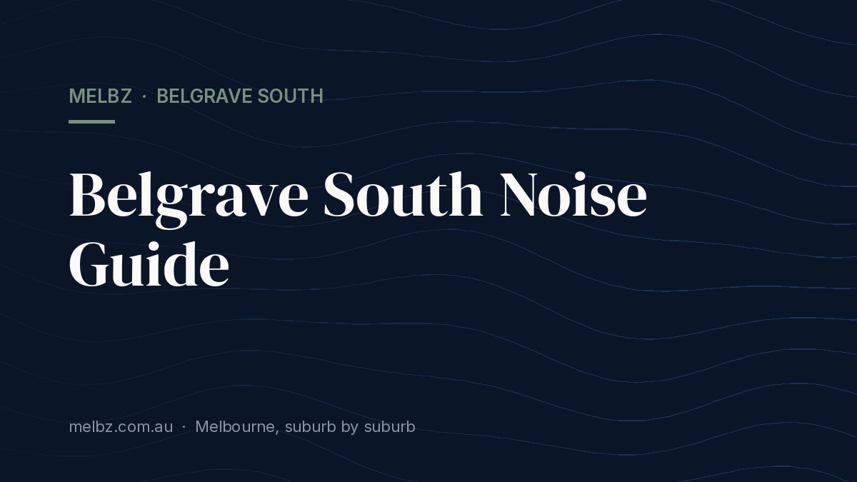 Title card: Belgrave South Noise Guide