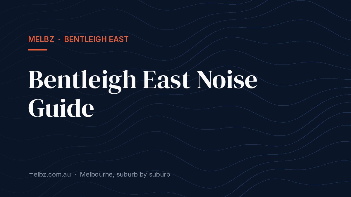 Title card: Bentleigh East Noise Guide