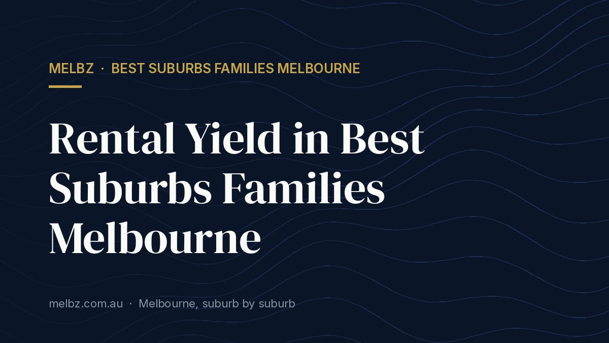 Best Suburbs Families Melbourne Apartments