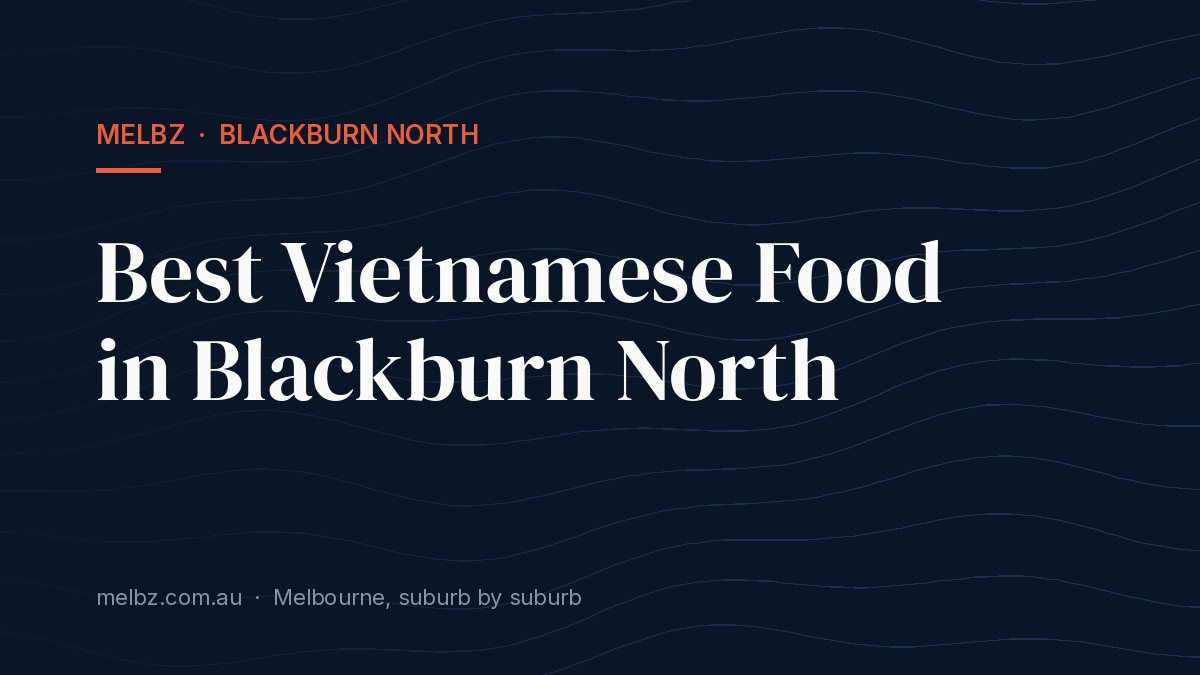 Title card: Best Vietnamese Food in Blackburn North