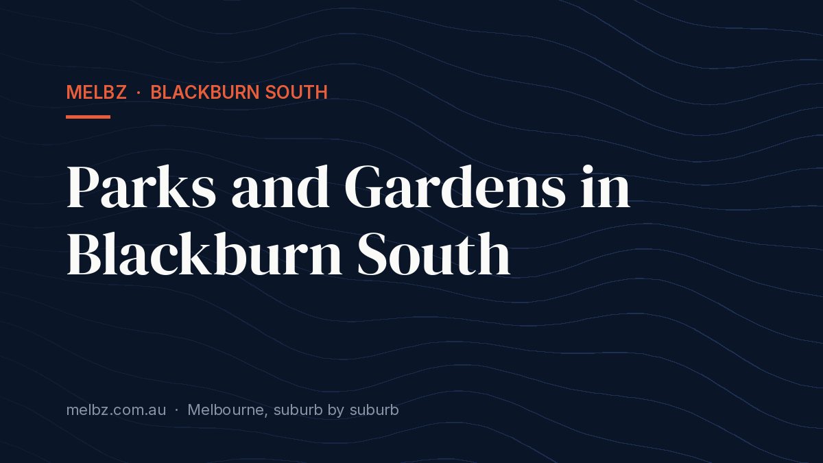 Title card: Parks and Gardens in Blackburn South