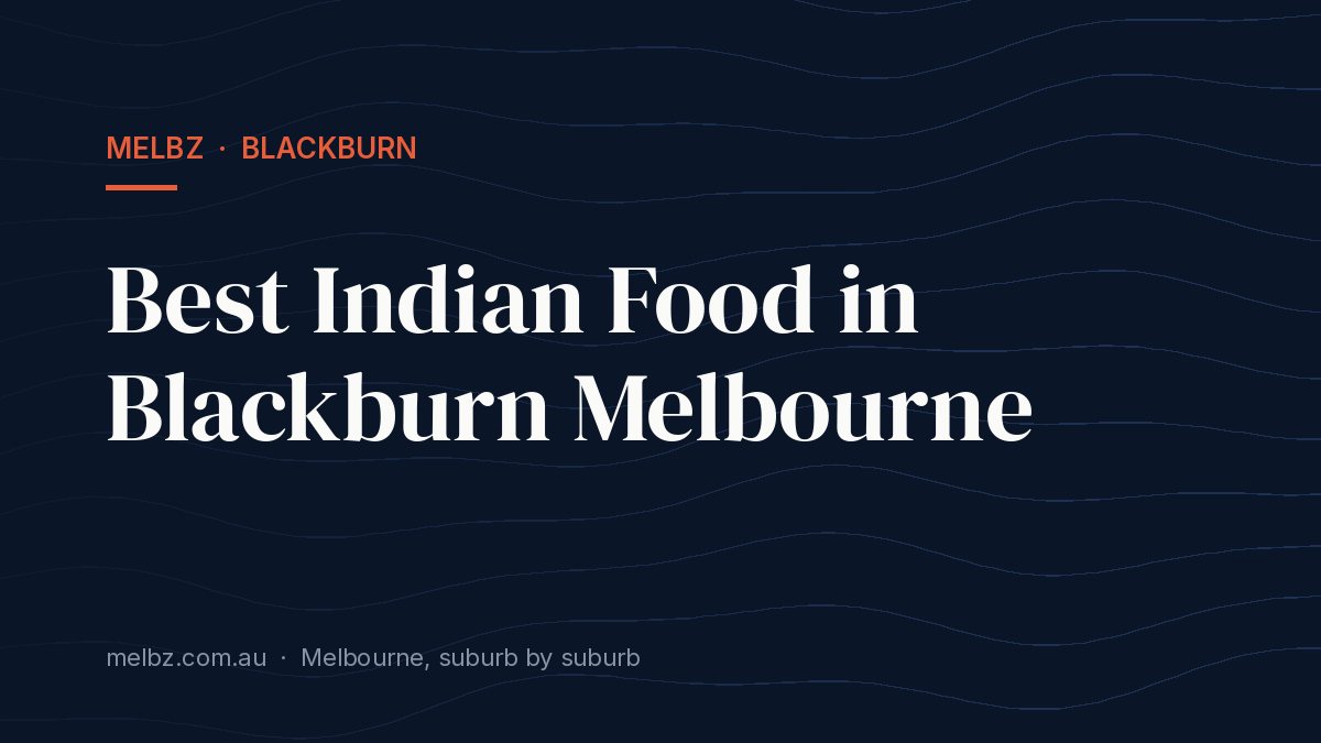 Title card: Best Indian Food in Blackburn Melbourne