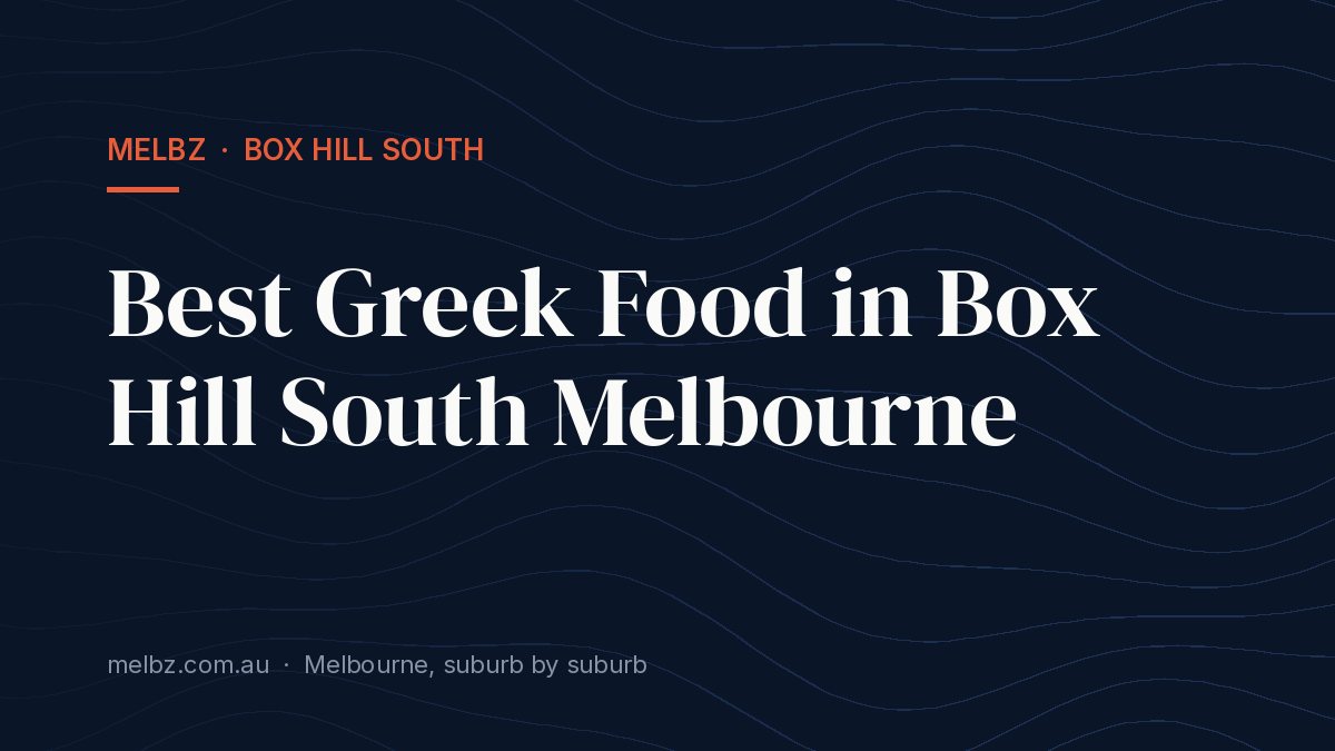 Title card: Best Greek Food in Box Hill South Melbourne