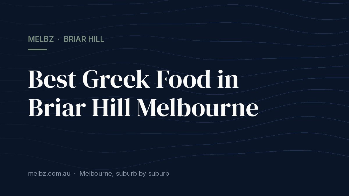 Title card: Best Greek Food in Briar Hill Melbourne