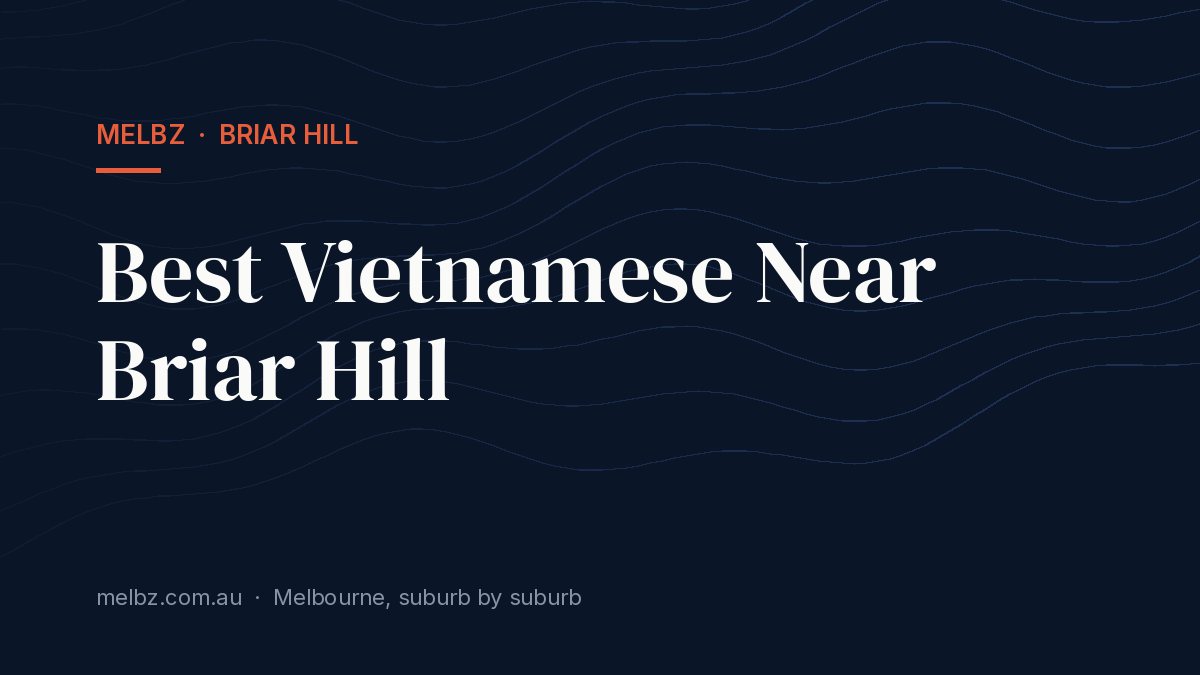 Title card: Best Vietnamese Near Briar Hill