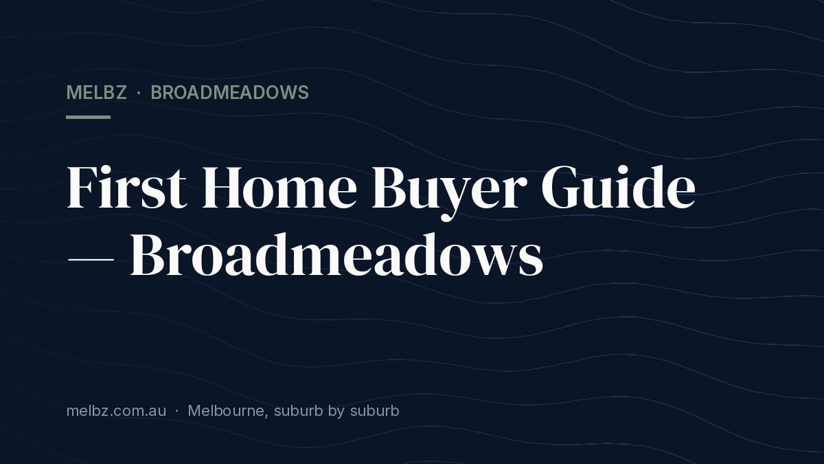 Title card: First Home Buyer Guide — Broadmeadows