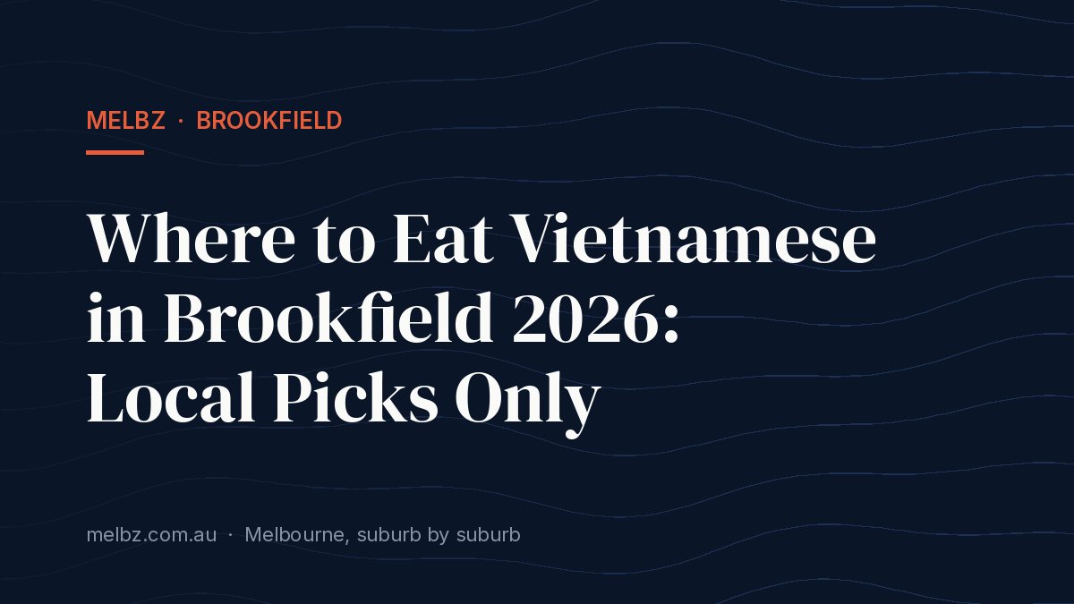 Title card: Where to Eat Vietnamese in Brookfield 2026: Local Picks Only