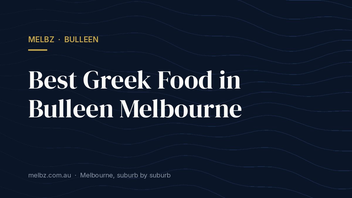 Title card: Best Greek Food in Bulleen Melbourne