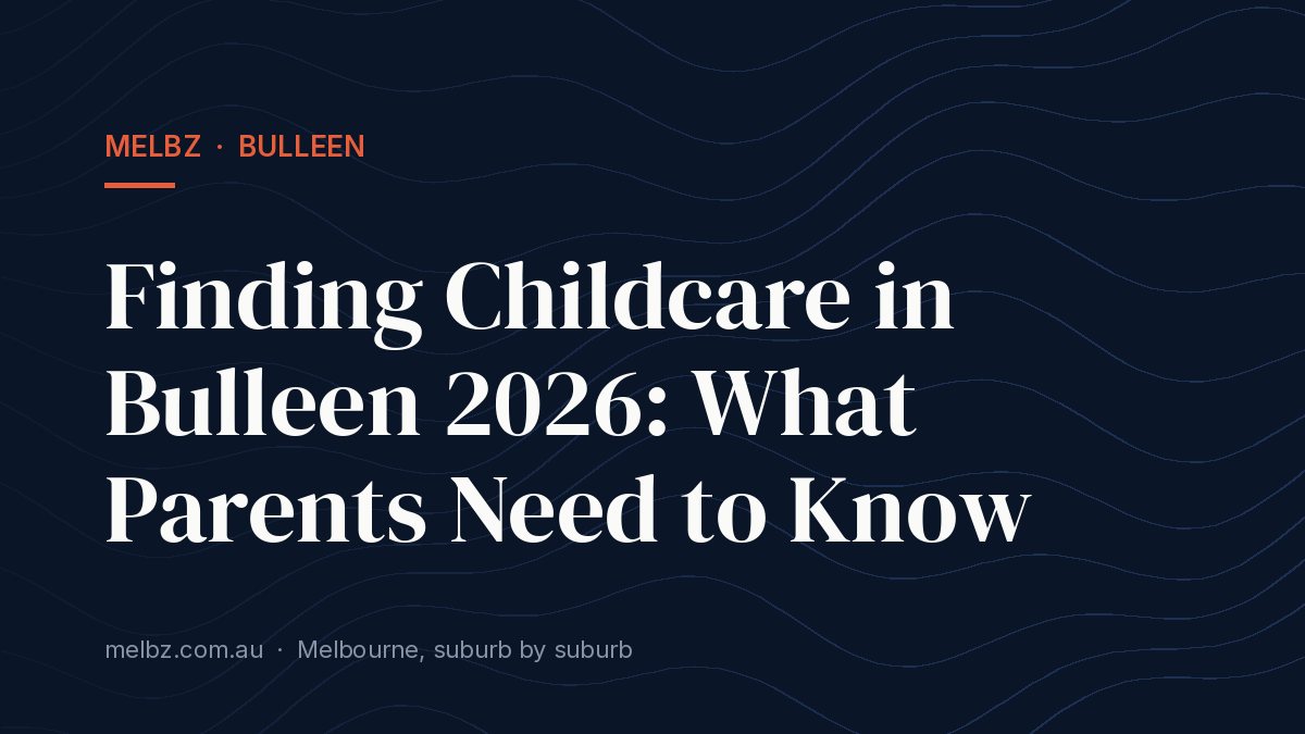 Title card: Finding Childcare in Bulleen 2026: What Parents Need to Know