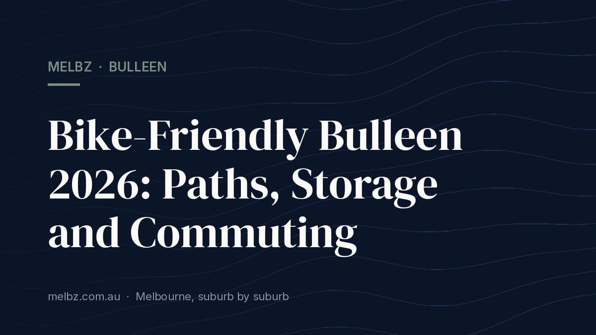 Title card: Bike-Friendly Bulleen 2026: Paths, Storage and Commuting