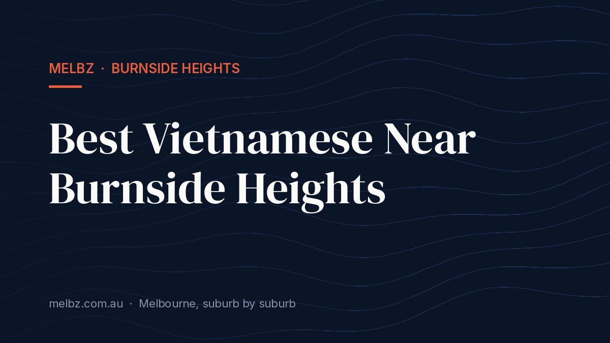 Title card: Best Vietnamese Near Burnside Heights