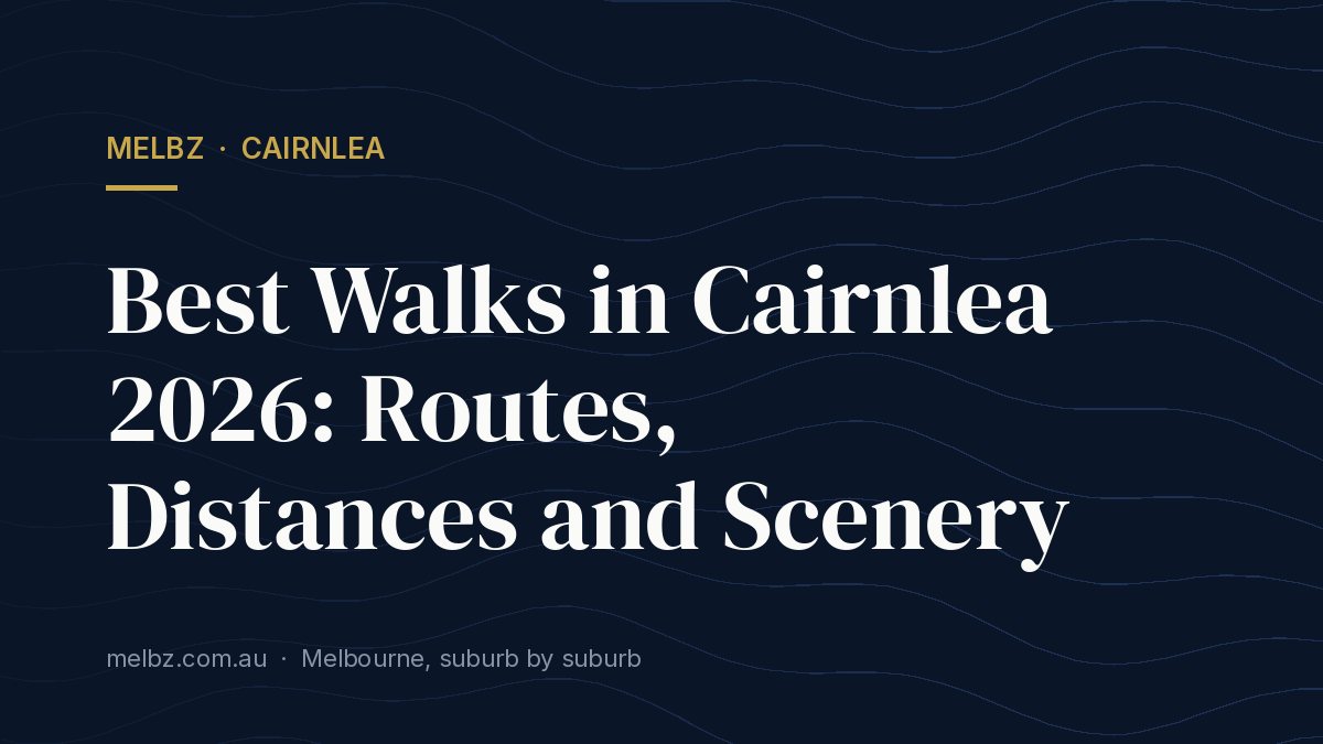 Title card: Best Walks in Cairnlea 2026: Routes, Distances and Scenery