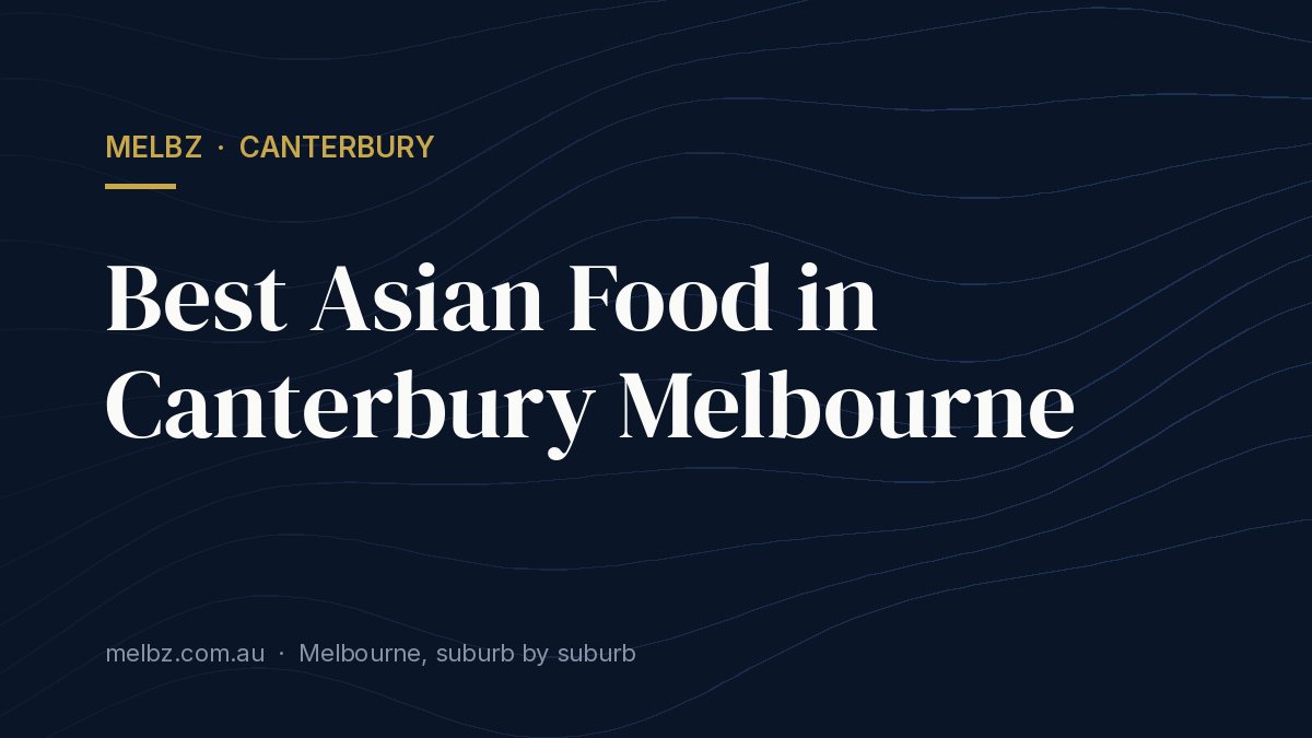 Title card: Best Asian Food in Canterbury Melbourne