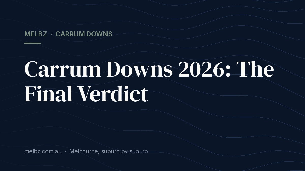 Title card: Carrum Downs 2026: The Final Verdict