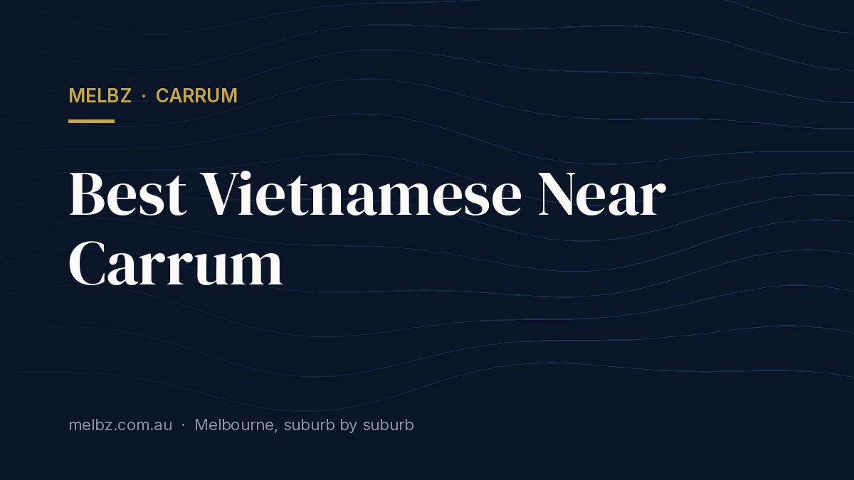 Title card: Best Vietnamese Near Carrum