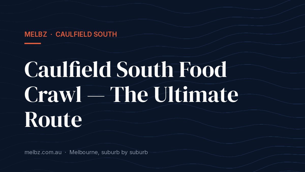 Title card: Caulfield South Food Crawl — The Ultimate Route