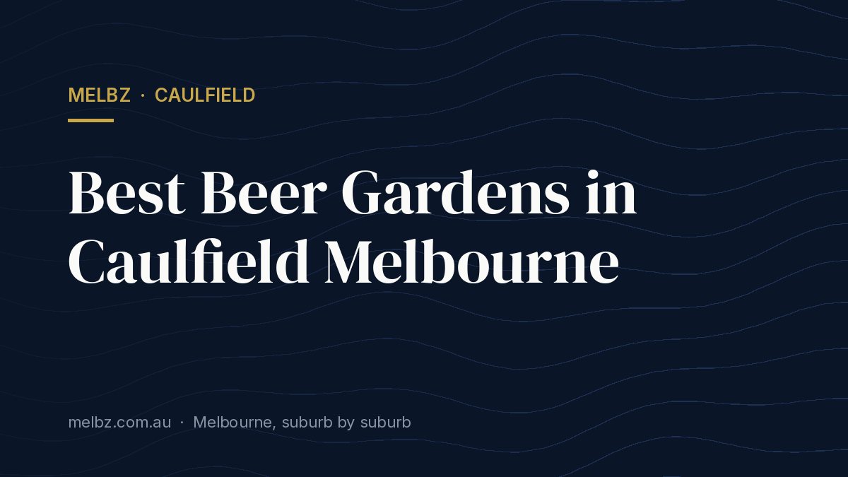 Title card: Best Beer Gardens in Caulfield Melbourne