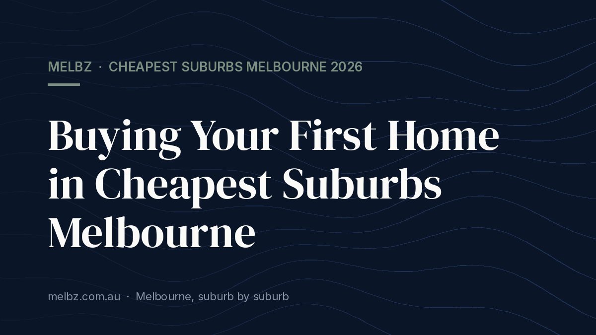Title card: Buying Your First Home in Cheapest Suburbs Melbourne