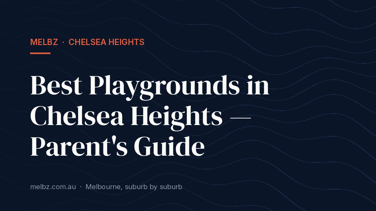 Title card: Best Playgrounds in Chelsea Heights — Parent's Guide