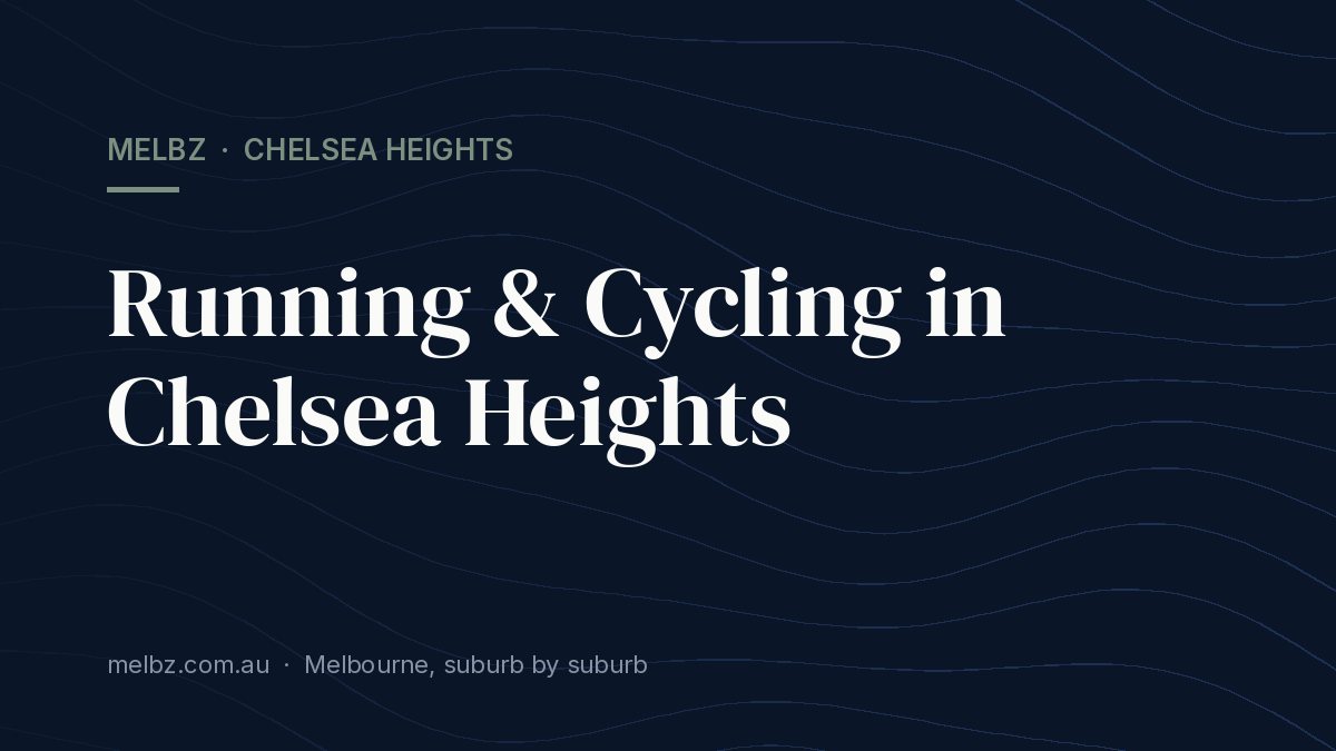 Title card: Running & Cycling in Chelsea Heights