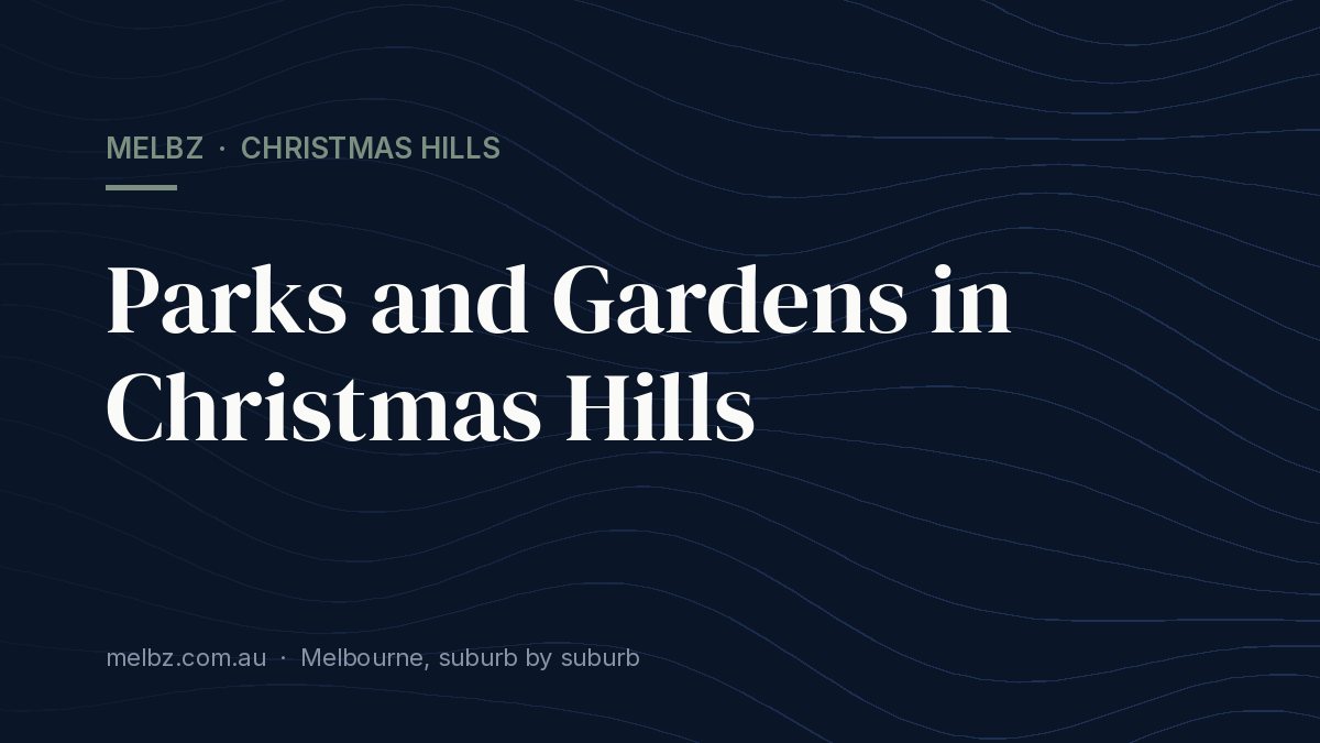 Title card: Parks and Gardens in Christmas Hills
