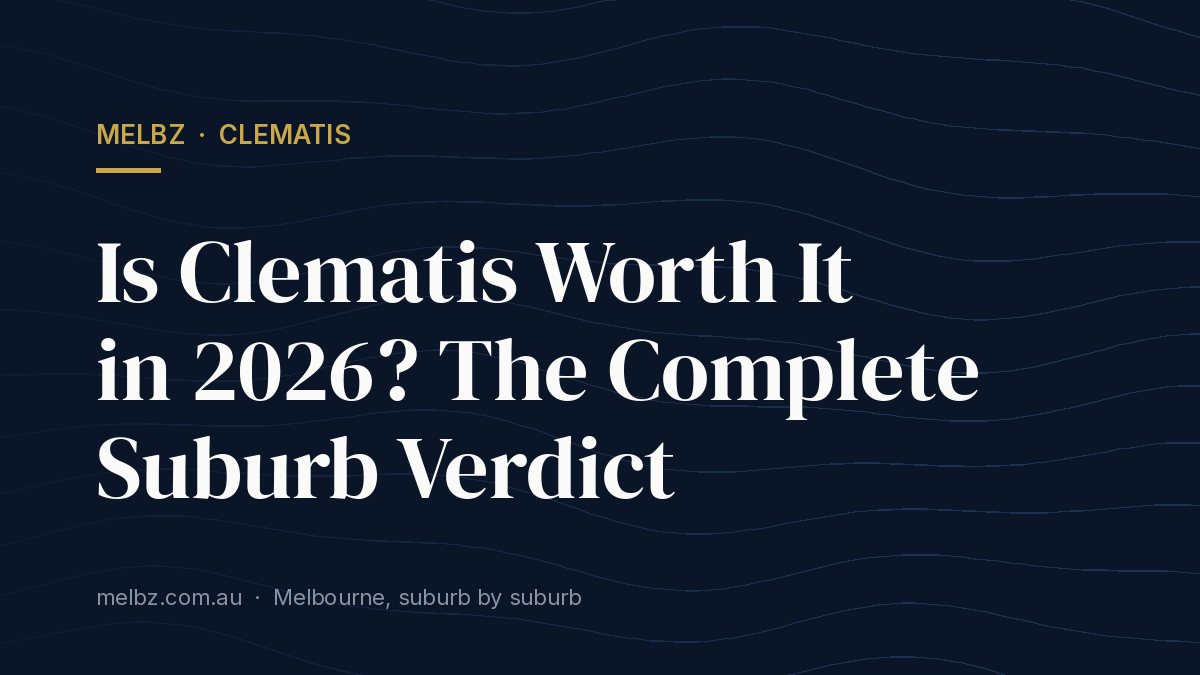Title card: Is Clematis Worth It in 2026? The Complete Suburb Verdict
