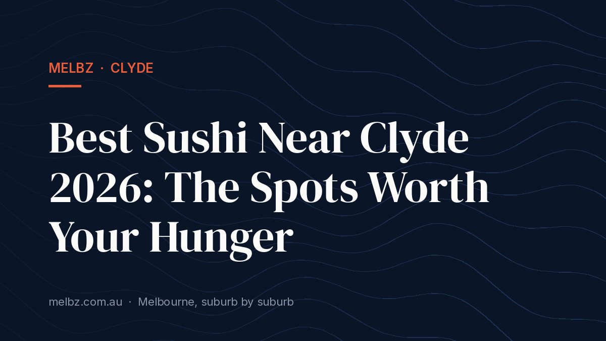 Title card: Best Sushi Near Clyde 2026: The Spots Worth Your Hunger