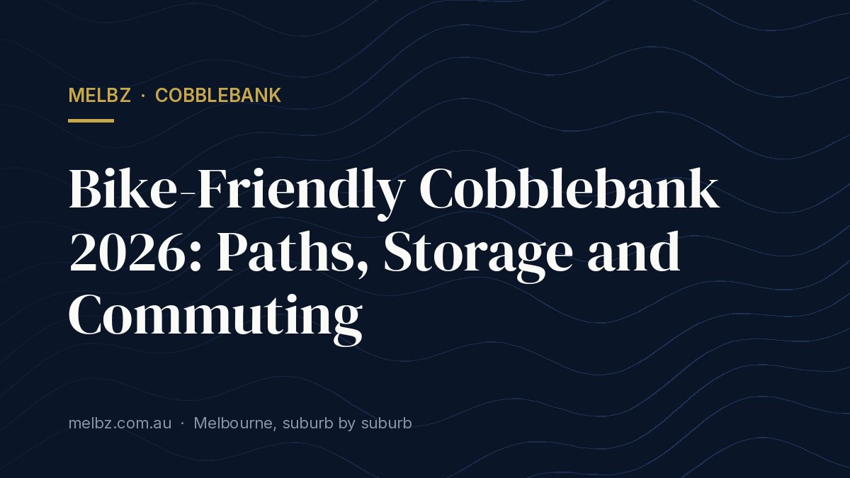 Title card: Bike-Friendly Cobblebank 2026: Paths, Storage and Commuting
