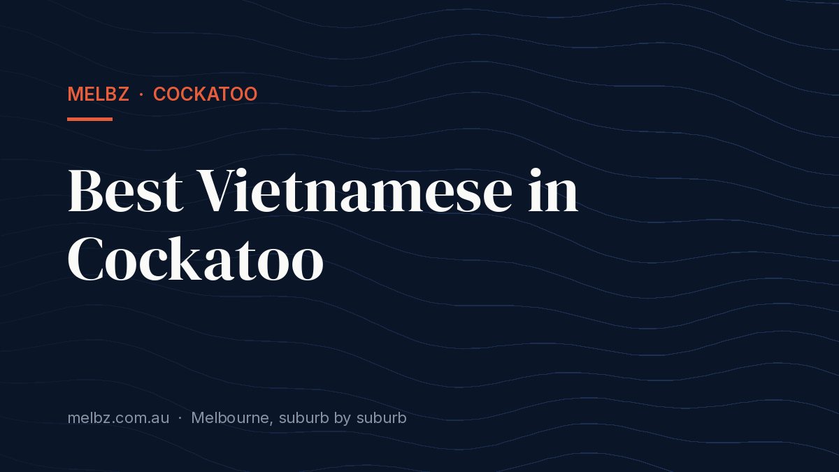 Title card: Best Vietnamese in Cockatoo