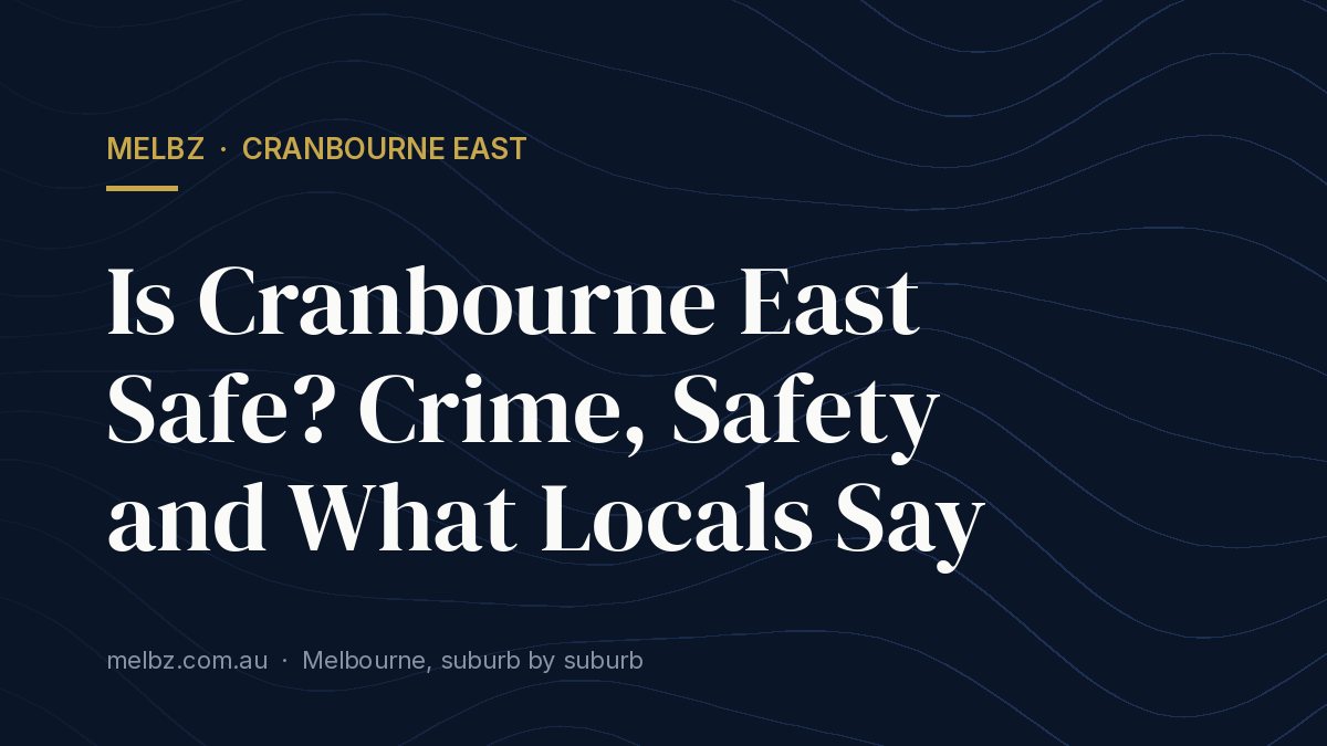 Title card: Is Cranbourne East Safe? Crime, Safety and What Locals Say