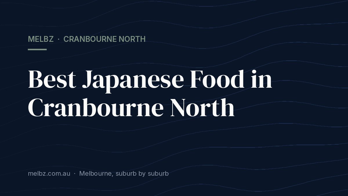 Title card: Best Japanese Food in Cranbourne North