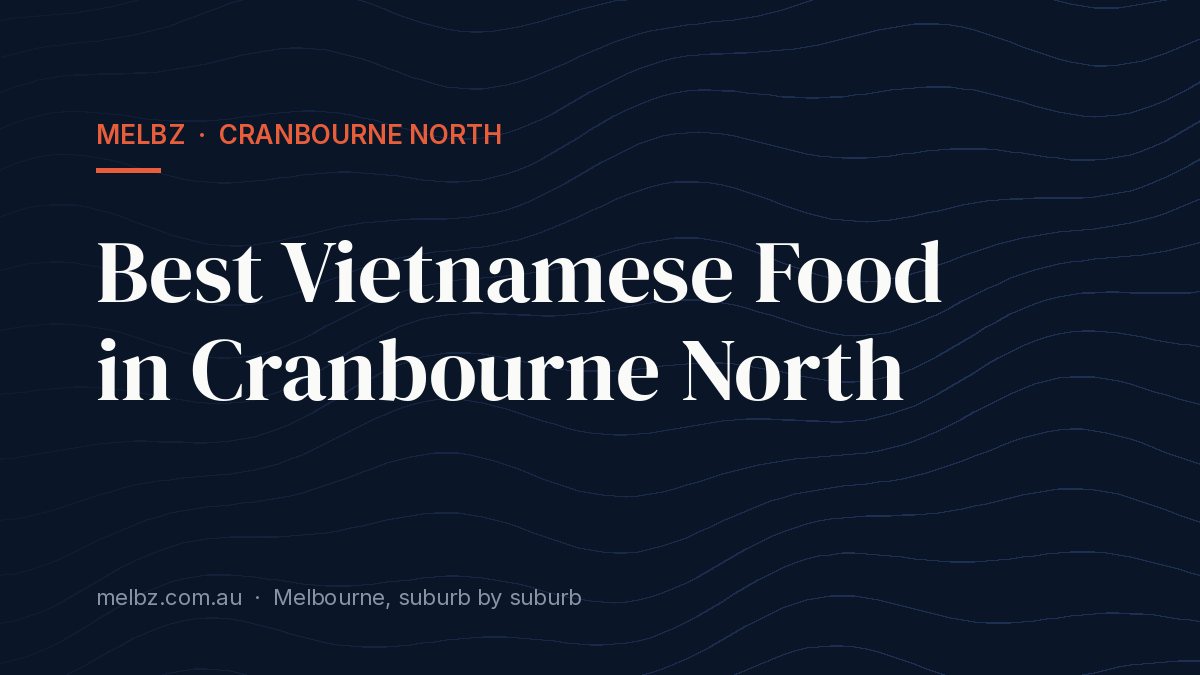 Title card: Best Vietnamese Food in Cranbourne North