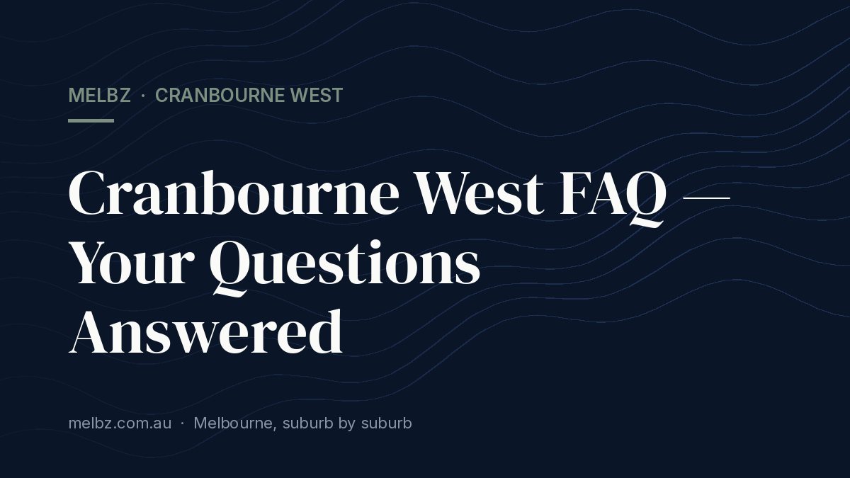 Title card: Cranbourne West FAQ — Your Questions Answered