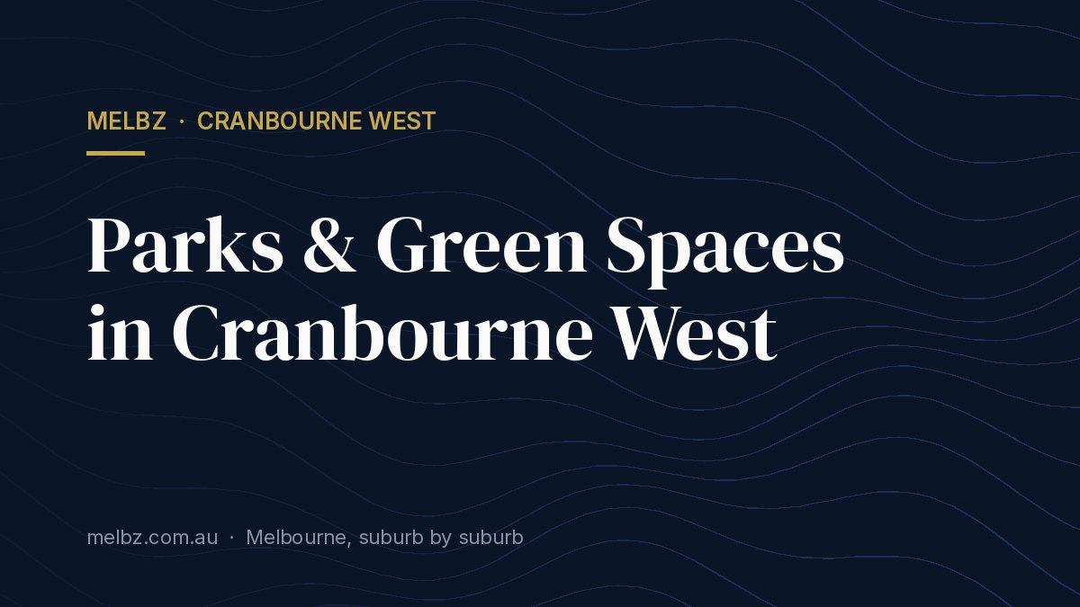 Title card: Parks & Green Spaces in Cranbourne West