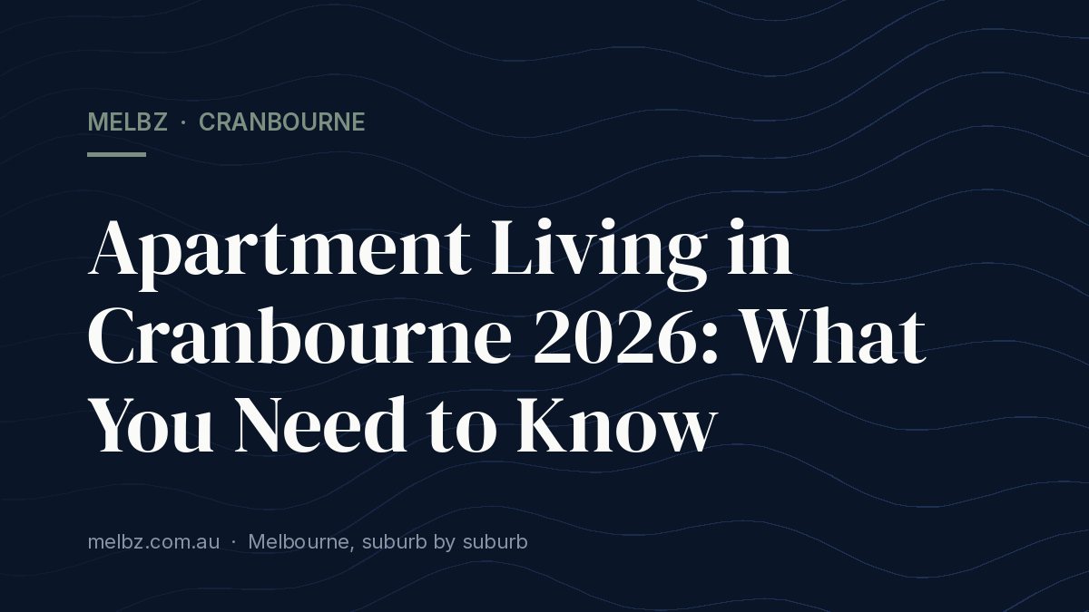 Title card: Apartment Living in Cranbourne 2026: What You Need to Know