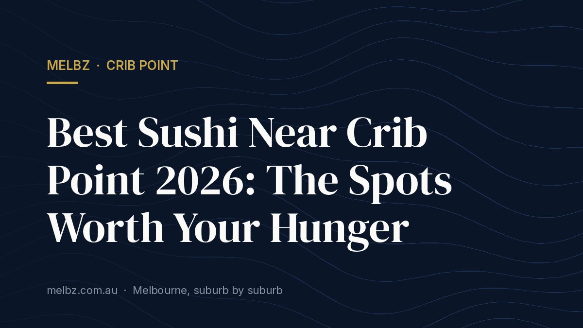 Title card: Best Sushi Near Crib Point 2026: The Spots Worth Your Hunger