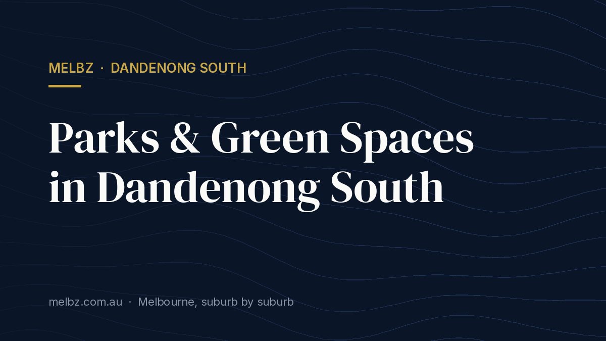 Title card: Parks & Green Spaces in Dandenong South