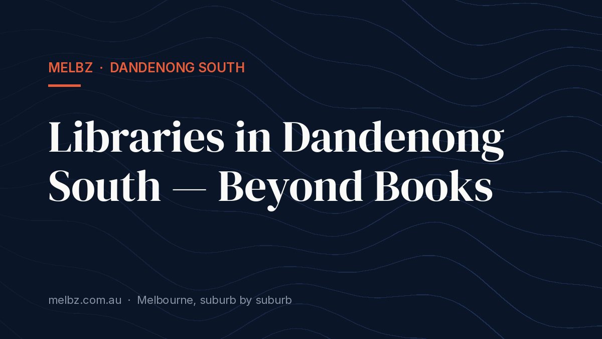 Title card: Libraries in Dandenong South — Beyond Books