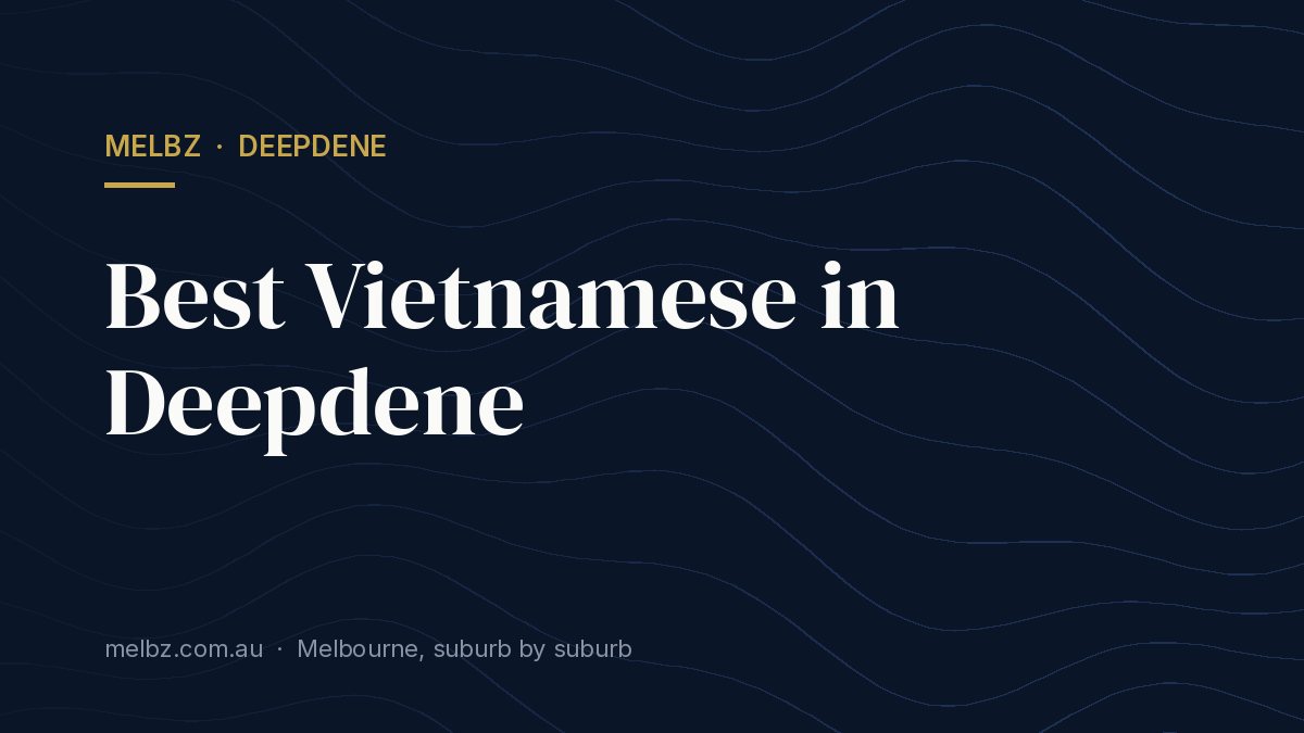 Title card: Best Vietnamese in Deepdene