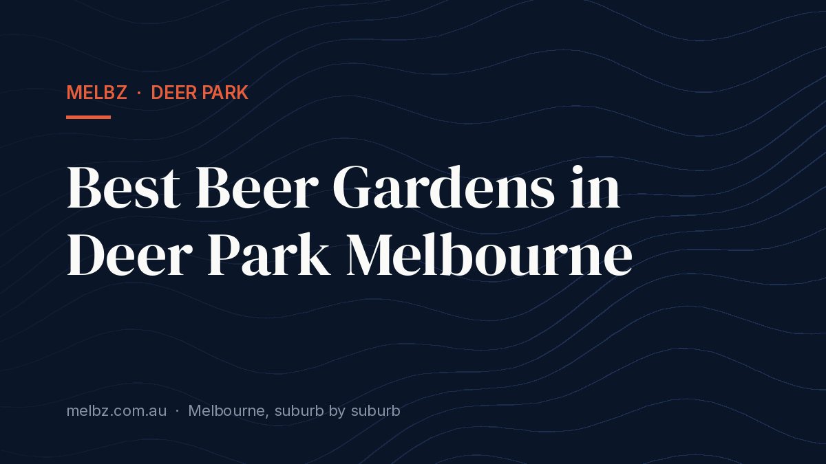 Title card: Best Beer Gardens in Deer Park Melbourne