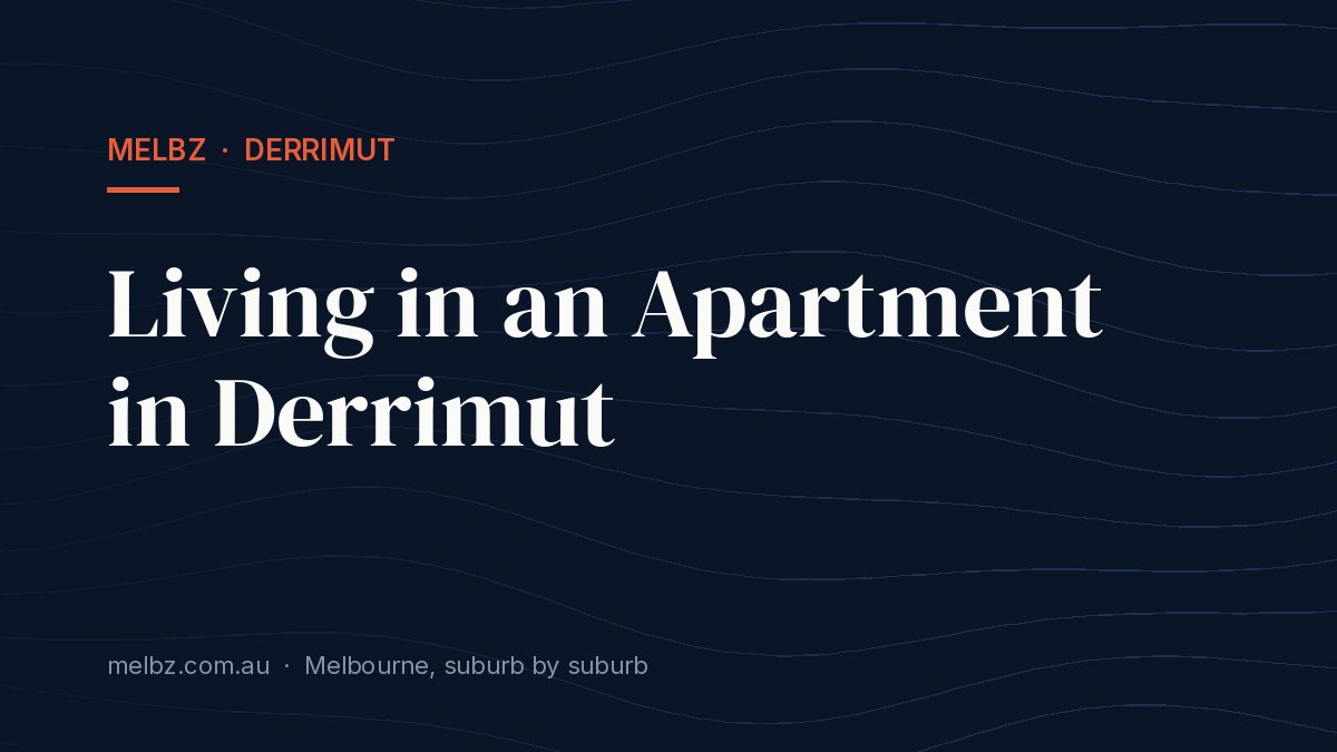 Title card: Living in an Apartment in Derrimut